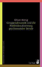Gruppendynamik und die Professionalisierung psychosozialer Berufe